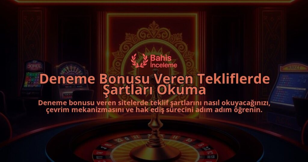 Deneme-Bonusu-Veren-Tekliflerde-Sartlari-Okuma-overlay-1788122745.jpg