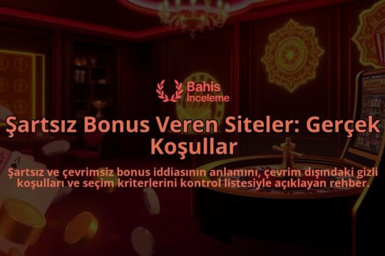 Sartsiz-Bonus-Veren-Siteler-Gercek-Kosullar-overlay-1788130275.jpg