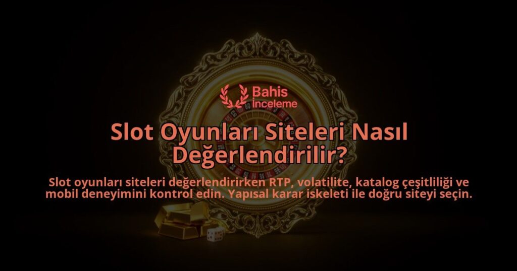Slot-Oyunlari-Siteleri-Nasil-Degerlendirilir-overlay-1788102142.jpg