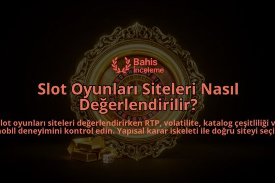 Slot-Oyunlari-Siteleri-Nasil-Degerlendirilir-overlay-1788102142.jpg